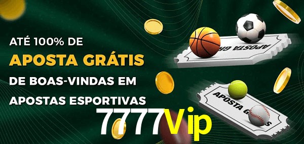 7777Vip Ate 100% de Aposta Gratis